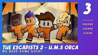 We Need Some Gold  HMS ORCA Part 2  The Escapists 2 [upl. by Wernher]