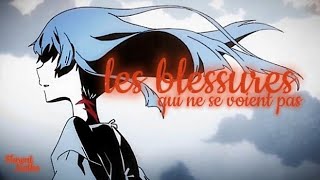 Les blessures qui ne se voient pasAmvNightcore [upl. by Nnaillek]