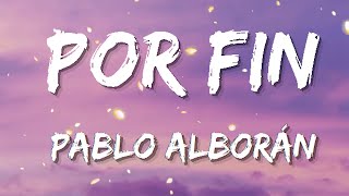 Pablo Alborán  Por fin Letra [upl. by Dart278]