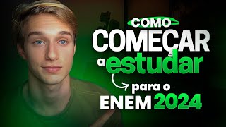 🔥 ENEM 2024 Como Começar a Estudar Para o ENEM [upl. by Eidoc]