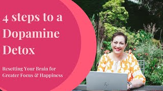 The Benefits of a Dopamine Detox Resetting Your Brain for Greater Focus amp Happiness [upl. by Alfredo]