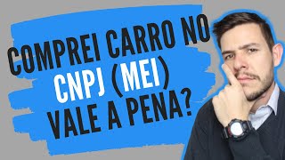 Comprei carro no CNPJ MEI vale a pena [upl. by Pedroza]