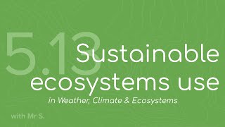 Sustainable ecosystem use FMGL513 [upl. by Landbert545]