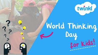 🤔 World Thinking Day for Kids  22 February  Twinkl USA [upl. by Kjersti]