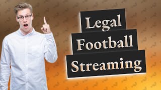 Is it legal to watch football streams [upl. by Nataline]