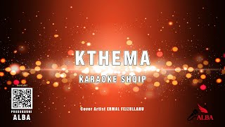 Karaoke Shqip  KTHEMA cover artist ERMAL FEJZULLAHU [upl. by Ib554]