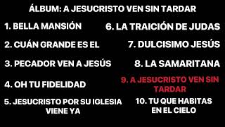 Album A JESUCRISTO VEN SIN TARDAR [upl. by Sayers]