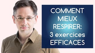 Comment mieux respirer 3 exercices efficaces [upl. by Ynaffi]