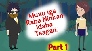 SheekoMuxu Iga Raba Ninkan Idaba TaaganPart 1 [upl. by Everard]