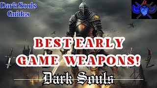 Dark Souls 1  Best Early Game Weapons DS1 [upl. by Irok961]