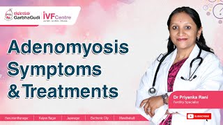 Adenomyosis Symptoms amp Treatments  Dr Priyanka Rani [upl. by Tnilf]