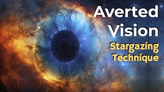 Averted Vision Stargazing Technique [upl. by Lamraj981]