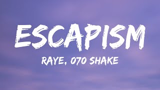 RAYE 070 Shake  Escapism Lyrics [upl. by Dacey19]