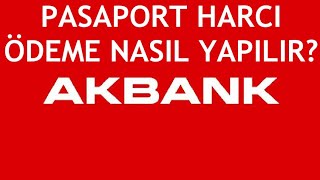 Akbank Pasaport Harcı Ödeme Nasıl Yapılır [upl. by Neeoma764]