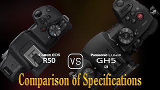 Canon EOS R50 vs Panasonic Lumix GH5S A Comparison of Specifications [upl. by Hwu878]