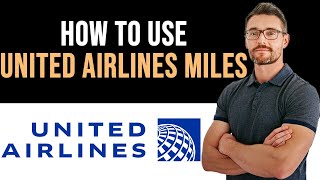 ✅ How To Use United Airlines Miles Full Guide [upl. by Bose]