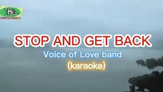 Stop and Get Backkaraoke Voice of Love band [upl. by Danielle965]