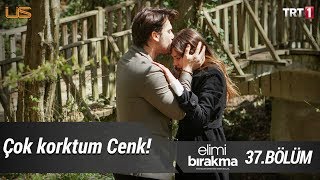 Cenk ve Azra’nın korkusu  Elimi Bırakma 37 Bölüm [upl. by Spaulding796]