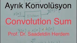 Ayrık Konvolüsyon Convolution Sum [upl. by Ardnosac791]