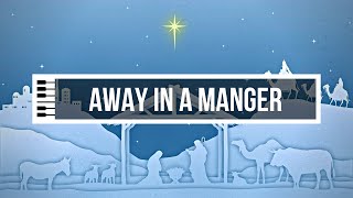 Away In A Manger  Piano Instrumental with lyrics [upl. by Enidualc]