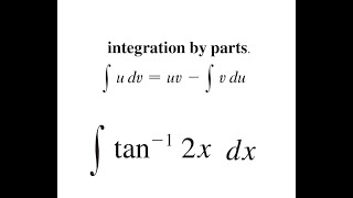 Integration by Parts of arctan2x [upl. by Llatsyrk]