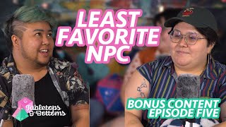 Least Favorite NPC Bonus Content from Episode 5  Tabletops amp Bottoms [upl. by Siubhan]