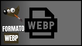 Como Salvar No Formato WebP No Gimp [upl. by Kincaid644]