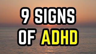 9 Signs of ADHD [upl. by Fabrin]