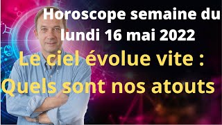 Horoscope semaine du lundi 16 mai 2022 [upl. by Nnyletak65]