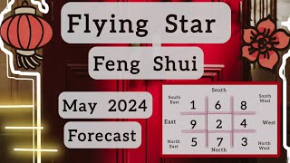 MAY 2024 FLYING STAR FENG SHUI FORECAST [upl. by Landri]