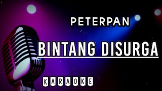 Karaoke  Bintang Disurga  Peterpan [upl. by Aihsined455]