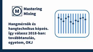 Hangmérnök és hangtechnikus képzés  Így válassz 2018ban továbbtanulás egyetem OKJ [upl. by Dahij]