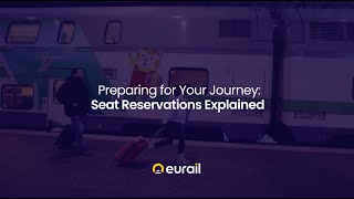 Eurail  Seat Reservations  Explained 13 [upl. by Inttirb]