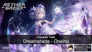 Dreamshade  Oneiroi Energy Darkness DPS Support Build  Character Trials  Aether Gazer [upl. by Jenness]