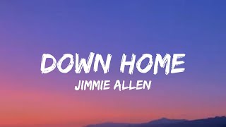 Jimmie Allen  Down Home Lyrics [upl. by Anil]