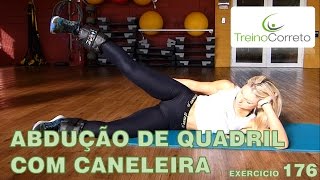 176 ABDUÇÃO DE QUADRIL COM CANELEIRA  Treino Correto [upl. by Amice]