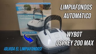 ¡OLVÍDATE DEL LIMPIAFONDOS  ROBOT LIMPIAFONDOS WYBOT OSPREY 200 MAX [upl. by Alyce]