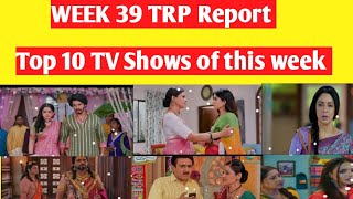 WEEK 39 BARC TRP report Top 10 TV shows of this week  YouTube video [upl. by Garbe894]