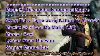 Tujhe Suraj Kahun Ya Chanda Karaoke with Scrolling Lyrics  Manna Dey  Ek Phool Do Mali 1969 [upl. by Akyssej396]