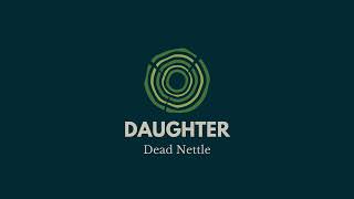 quotDaughterquot  Dead Nettle  Tone Tree Music [upl. by Eronel]