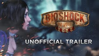 Bioshock Infinite Unofficial Trailer [upl. by Harrell]