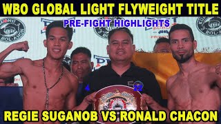 REGIE SUGANOB VS RONALD CHACON PRE FIGHTS HIGHLIGHTS  VACANT WBO GLOBAL CHAMPIONSHIP [upl. by Asirral657]