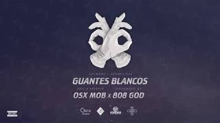 808GOD X OSXMOB  Guantes Blancos [upl. by Joao]