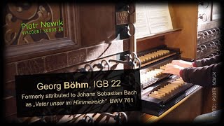 🎹 Georg Böhm Joh Seb Bach „Vater unser im Himmelreich” IGB 22 BWV761 ♫ MEANTONE Piotr Nowik [upl. by Elison]