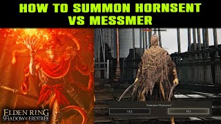 How to SUMMON Hornsent vs Messmer  Make Hornsent Assist You in MESSMER Fight  Elden Ring DLC [upl. by Gerri76]