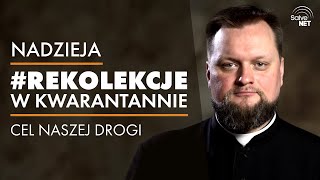 NADZIEJA odc 1 – Cel naszej drogi ks Michał Dziedzic [upl. by Anrehs]