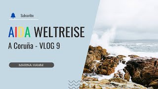 VLOG 9  Weltreise der AIDAsol  unser erster Hafen A Coruña in Spanien [upl. by Ainafetse]