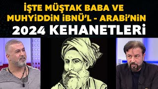 İşte Muhyiddin İbnülArabi ve Müştak Babanın 2024 kehanetleri [upl. by Hluchy]