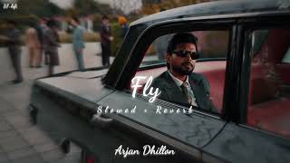 Fly Slowed n reverb Arjan Dhillon ft S7lofi New Punjabi Latest Song 2024 [upl. by Kina]