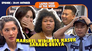 BOS MARSHANDA DATANG MARSHEL MASUK KANDANG BUAYA  LAPOR PAK OF THE WEEK Eps30 SeptO4 Okt 2024 [upl. by Aviv]